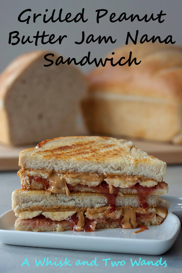 Grilled Peanut Butter Jam Nana Sandwich