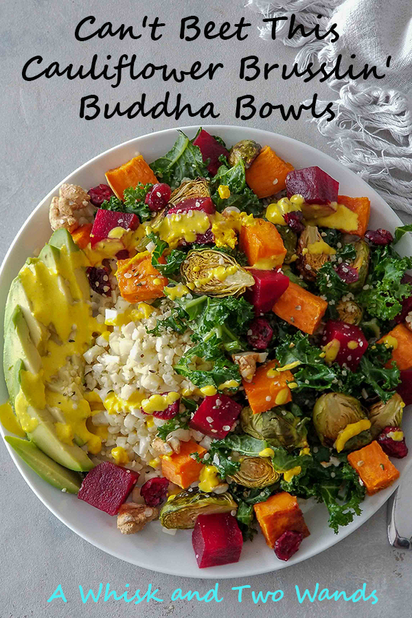 Can't Beet This Cauliflower Brusslin' Buddha Bowls